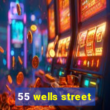 55 wells street